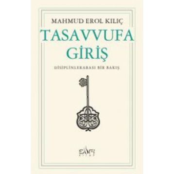 TASAVVUFA GİRİŞ - MAHMUD EROL KILIÇ