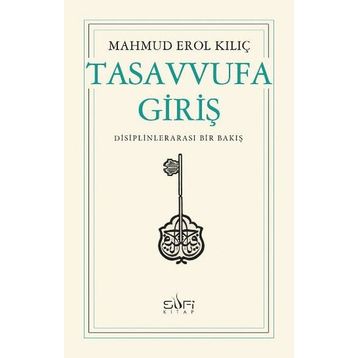 TASAVVUFA GİRİŞ - MAHMUD EROL KILIÇ