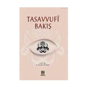TASAVVUFI BAKIŞ - HASAN KAMIL YILMAZ