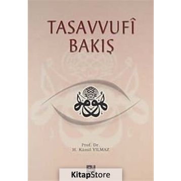 TASAVVUFI BAKIŞ - HASAN KAMIL YILMAZ
