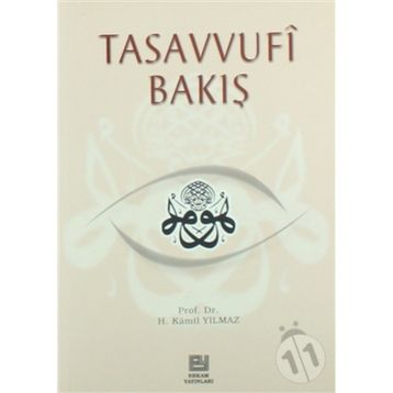 TASAVVUFI BAKIŞ - HASAN KAMIL YILMAZ