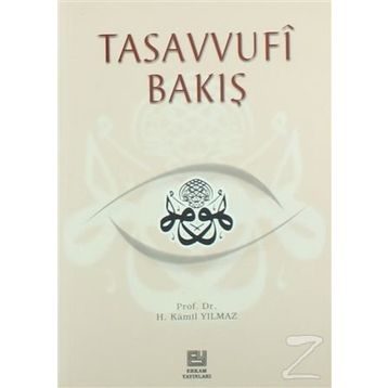 TASAVVUFI BAKIŞ - HASAN KAMIL YILMAZ