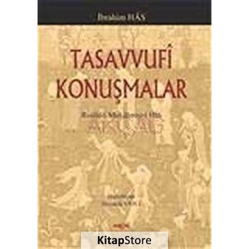 TASAVVUFI KONUŞMALAR RISALE-I MUKALEME-I HAS - İBRAHIM HAS