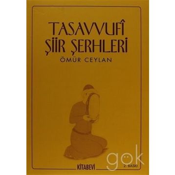 TASAVVUFI ŞİİR ŞERHLERİ - ÖMÜR CEYLAN