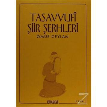 TASAVVUFI ŞİİR ŞERHLERİ - ÖMÜR CEYLAN