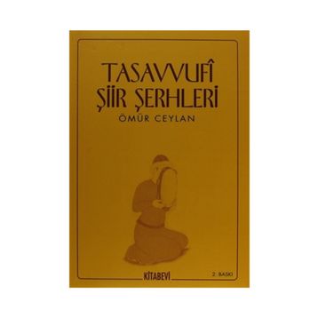 TASAVVUFI ŞİİR ŞERHLERİ - ÖMÜR CEYLAN