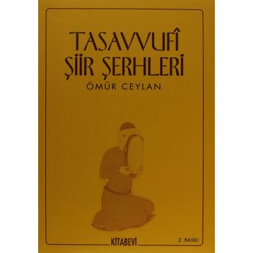 TASAVVUFI ŞİİR ŞERHLERİ - ÖMÜR CEYLAN