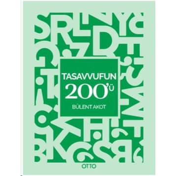 Tasavvufun 200'ü - Bülent Akot
