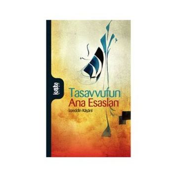 TASAVVUFUN ANA ESASLARI - İZZEDDİN KAŞANİ