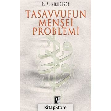 TASAVVUFUN MENŞEİ PROBLEMI - REYNOLD NICHOLSON