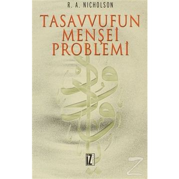 TASAVVUFUN MENŞEİ PROBLEMI - REYNOLD NICHOLSON
