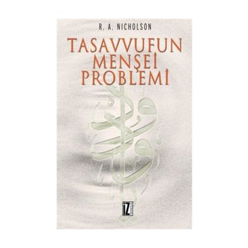 TASAVVUFUN MENŞEİ PROBLEMI - REYNOLD NICHOLSON