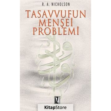TASAVVUFUN MENŞEİ PROBLEMI - REYNOLD NICHOLSON