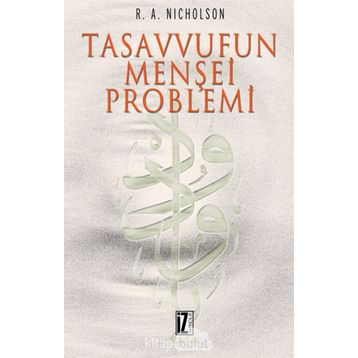 TASAVVUFUN MENŞEİ PROBLEMI - REYNOLD NICHOLSON