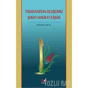 Tasavvufun Oluşumu Şeriat - Abdullah Kartal
