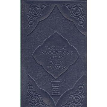 Tasbihat Invocations After Daily Prayers - Kolektif
