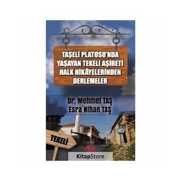 Taşeli Platosu'nda Yaşayan Tekeli Aşireti Halk Hikayelerinden Derlemeler - Mehmet Taş & Esra Nihan Taş - Atayurt Yayınları