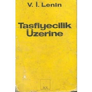 TASFIYECILIK ÜZERİNE - VLADIMIR İLYİÇ LENIN