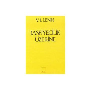 TASFIYECILIK ÜZERİNE - VLADIMIR İLYİÇ LENIN