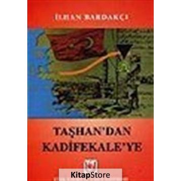 TAŞHAN`DAN KADIFEKALE`YE - İLHAN BARDAKÇI