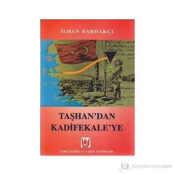 TAŞHAN`DAN KADIFEKALE`YE - İLHAN BARDAKÇI