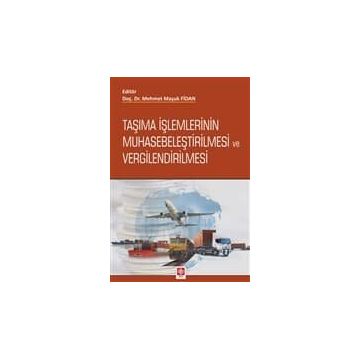 Taşıma İşlemlerinin Muhasebeleştirilmesi ve Vergilendirilmesi - Mehmet Maşuk Fidan