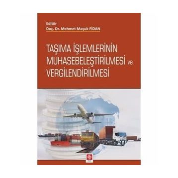 Taşıma İşlemlerinin Muhasebeleştirilmesi ve Vergilendirilmesi - Mehmet Maşuk Fidan