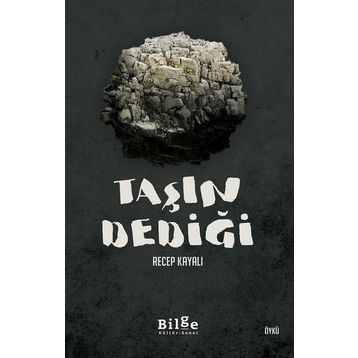 Taşın Dediği / Recep Kayalı
