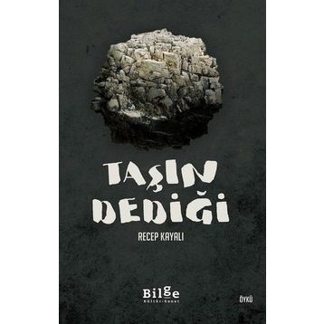 Taşın Dediği / Recep Kayalı