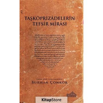 Taşköprizadelerin Tefsir Mirası - Burhan Çonkor