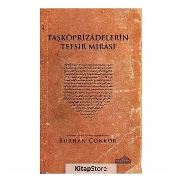 Taşköprizadelerin Tefsir Mirası - Burhan Çonkor