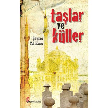 TAŞLAR VE KÜLLER - ŞEYMA YOL KARA