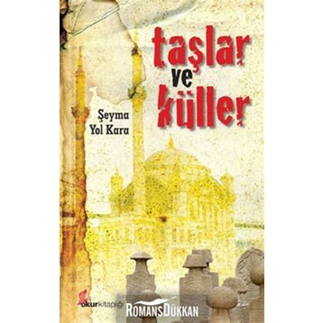 TAŞLAR VE KÜLLER - ŞEYMA YOL KARA