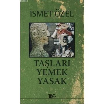 Taşları Yemek Yasak - İsmet Özel