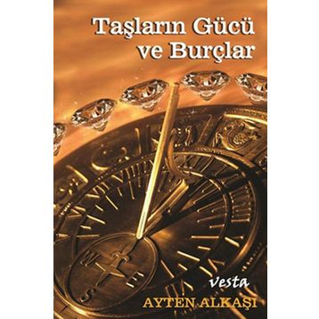 Taşların Gücü ve Burçlar - Ayten Alkaşı Benli