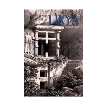 Taşların İzinde Likya - Nevzat Çevik