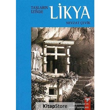 Taşların İzinde Likya - Nevzat Çevik