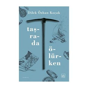 Taşrada Ölürken-Dilek Özhan Koçak