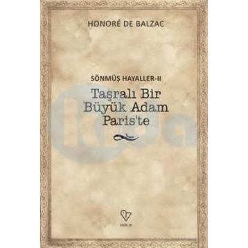 Taşralı Bir Büyük Adam Paris’te - Honore de Balzac