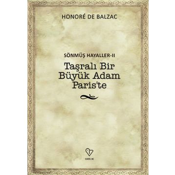 Taşralı Bir Büyük Adam Paris’te - Honore de Balzac