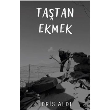 Taştan Ekmek - İdris Aldı