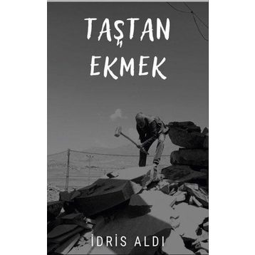 Taştan Ekmek - İdris Aldı