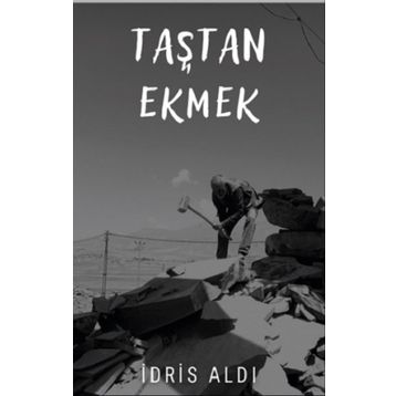 Taştan Ekmek - İdris Aldı