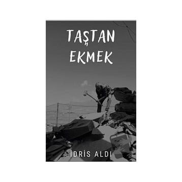 Taştan Ekmek - İdris Aldı