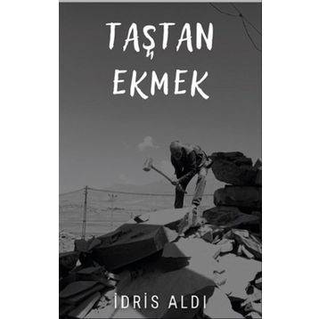 Taştan Ekmek - İdris Aldı
