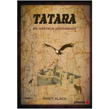 TATARA BIR KARTALIN SERÜVENLER - İSMET ALACA