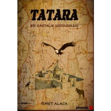 TATARA BIR KARTALIN SERÜVENLER - İSMET ALACA