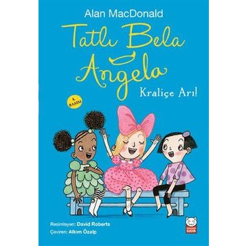 Tatlı Bela Angela - Kraliçe Arı! - Alan MacDonald