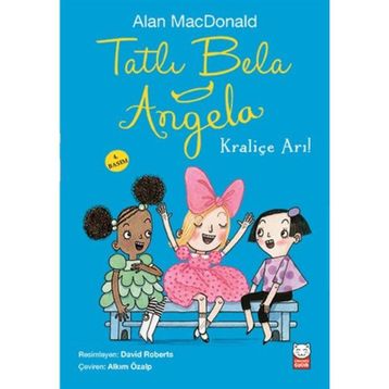 Tatlı Bela Angela - Kraliçe Arı! - Alan MacDonald
