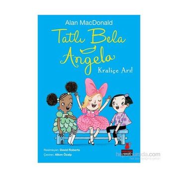 Tatlı Bela Angela - Kraliçe Arı! - Alan MacDonald